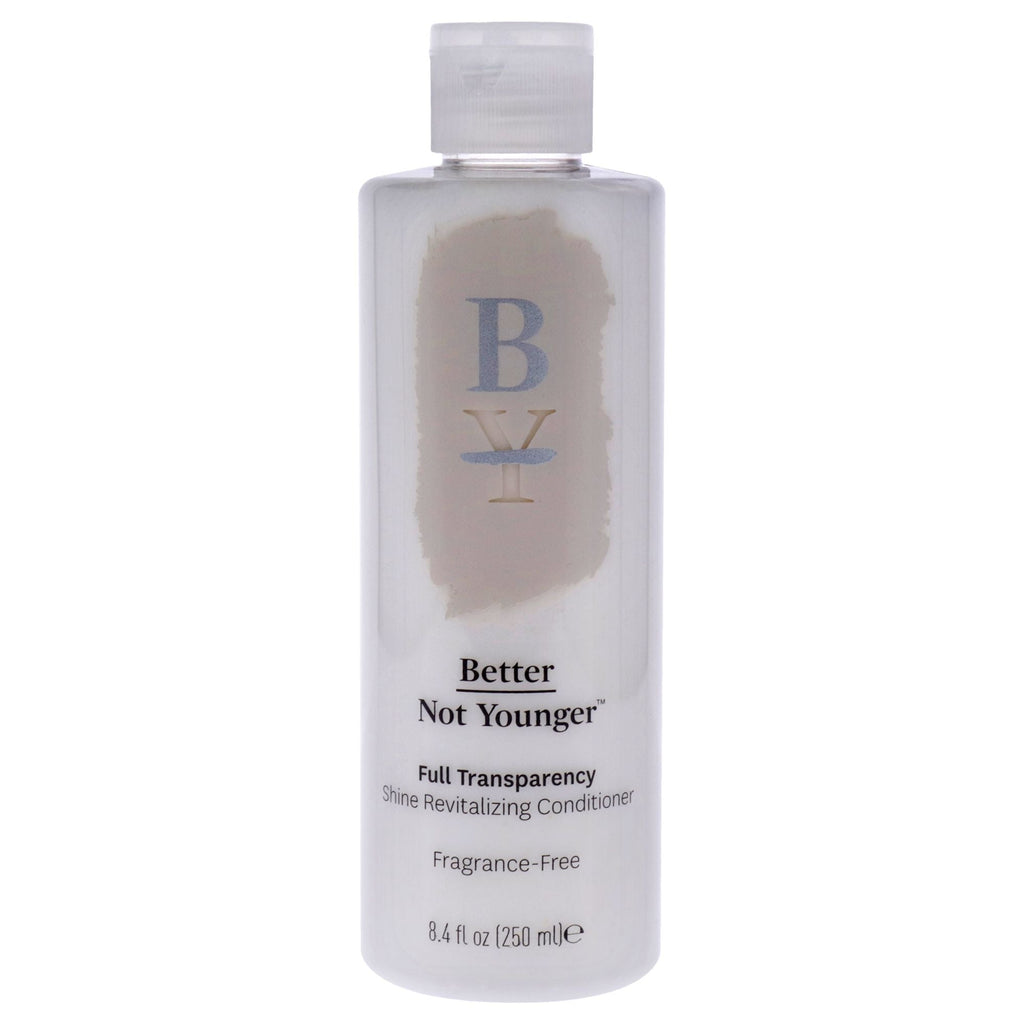 Full Transparency Conditioner by Better Not Younger for Unisex - 8.4 oz Conditioner